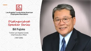 LACAAEA Distinguished Speaker Series #1 - Former LA County CEO Bill Fujioka