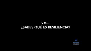 ¿Sabes que es resiliencia?