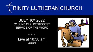 WORSHIP: JULY 10th 2022 Service of the Word