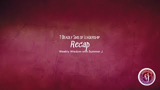 7 Deadly Sins of Leadership Recap