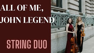 All of me by John Legend for string duo