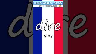 🇫🇷 ✔️FRENCH Word of the Day: DIRE (To Say) 👩‍🏫 🇫🇷 #learnfrench #frenchbasics