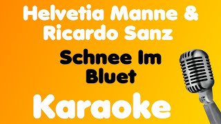 Helvetia Manne & Ricardo Sanz • Schnee Im Bluet • Karaoke