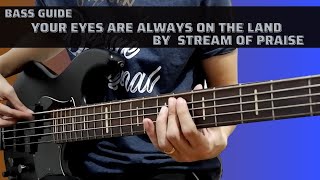 Your Eyes Are Always on The Land by Stream of Praise (Bass Guide by Jiky)