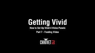 Getting Vivid How to Set Up Vivid 4 Video Panels Part 7 - Feeding Video