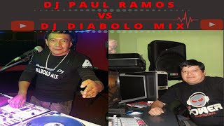 DJ DIABOLO MIX  VS DJ PAUL RAMOS  en vivo FULL VINILOS