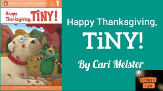 Happy Thanksgiving, Tiny! by Cari Meister.|| Read Aloud Book.