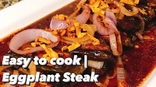 EASY TO COOK | Eggplant Steak