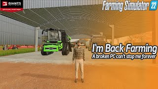 I'm Back Farming! A Broken PC can't stop me | Estancia Sao Carlos | Farming Simulator 22 | LS22