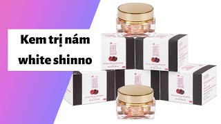 Review kem trị nám white shinno có tốt không? Cách dùng? Giá bao nhiêu?