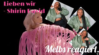 Hater? Finger weg!! Shirin David - Lieben wir Video Reaktion I Melbs reagiert.