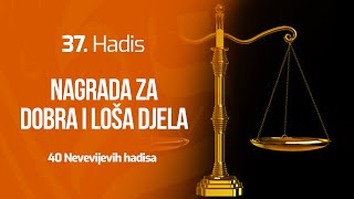 37. HADIS - Nagrada za dobra i loša djela | 40 Nevevijevih hadisa | dr. Zijad Ljakić