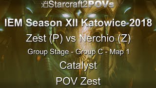 SC2 LotV - IEM XII Katowice 2018 - Zest vs Nerchio - Group C - Map 1 - Catalyst - Zest