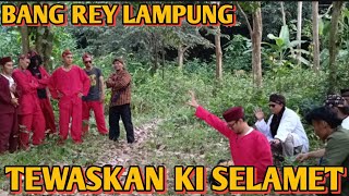 BANG REY LAMPUNG TEWASKAN KI SELAMET !! YANG SOMBONG