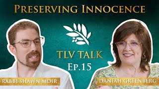 Preserving Innocence w/ Rabbi Shawn Moir | TLV Talk #15