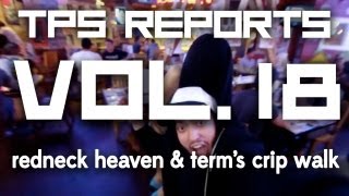 TPS Reports - Vol. 18: Redneck Heaven & Term's Crip Walk