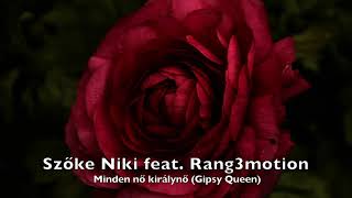 Szőke Niki feat. Rang3motion - Minden nő királynő (Gipsy Queen)