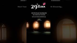 Ramzan ka 29th roza mubarak | Ramzan ka 29th Sehri mubarak 2024 | Islamic video | #ramadan #ramzan