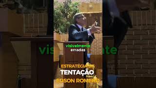 Estratégia da Tentação  - Pr. Edson Romero