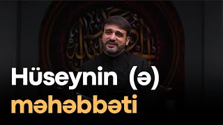 Hacı Ramil | Hüseynin (ə) məhəbbəti