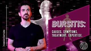 BURSITIS: CAUSES. SYMPTOMS. TREATMENT. EXPERTISE.