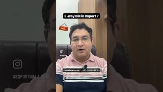 E-way Bill in Import ? #ewaybill