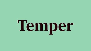 Temper Pronunciation and Meaning