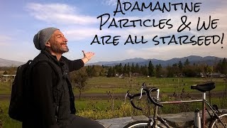 Adamantine Particles & We are all Starseed! 6/24/18