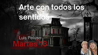 Martes 13: Historia y misterio con Luis Peluso