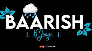 Baarish Ki Jaaye |Aaye Khuda Tu Bol De 💞Leaf ☘️ Lyrics status video Trending