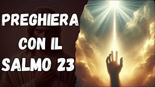 Rifugio e pace meditando sul Salmo 23 - preghiera forte