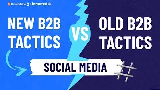 Old B2B Tactics VS New B2B Marketing Tactics: Social Media