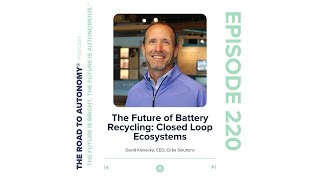 The Future of Battery Recycling: Closed Loop Ecosystems