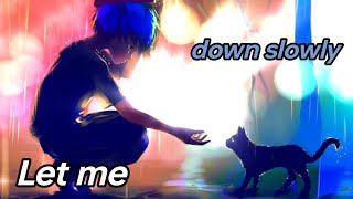 Nightcore-Let me down slowly (lyrics)