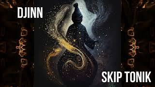 Skip Tonik - Djinn | Tribecore