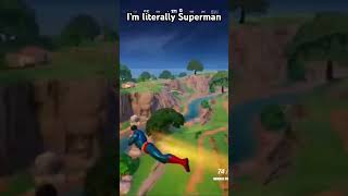 I’m literally Superman #fortnite