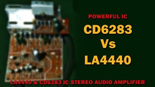 Powerful amplifier IC CD6283 vs LA4440 board | 6283 and 4440 full info