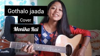 Gothalo jaada cover by Monika Rai