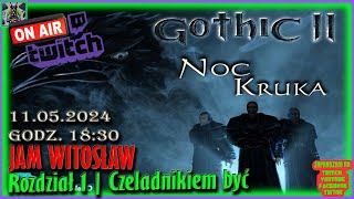 Zagrajmy w Gothic 2 - Noc Kruka # 2 - 11.05.2024 | Na żywo | Czeladnikiem być