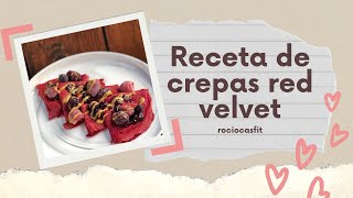 CREPAS RED VELVET SALUDABLES ¿ADIVINAS CUÁL ES EL INGREDIENTE SECRETO? - ROCIOCASFIT