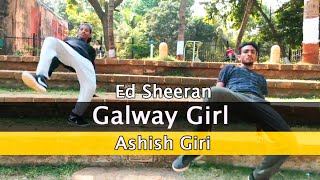 Ed Sheeran || Galway Girl || Dance Choreography By Ashish Giri