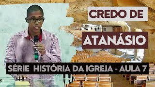 CREDO DE ATANÁSIO | EBD HISTÓRIA DA IGREJA | 07/07 | Matheus Bitencourt