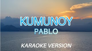 Kumunoy - PABLO (KARAOKE Version)