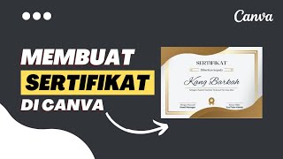 Cara Mudah Membuat Sertifikat di Canva - Pemula Pasti Bisa