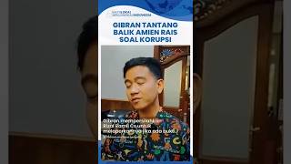 Gibran Rakabuming Raka siap dipanggil KPK jika bukti pencucian uang dan KKN ada.