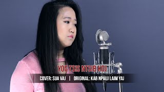 Yog tsis ntsib koj - Kab Npauj Laim Yaj (Cover by Sua Vaj)