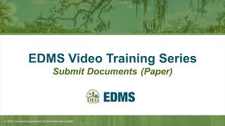 LDEQ EDMS Video Training Series – Submit Documents (Paper)