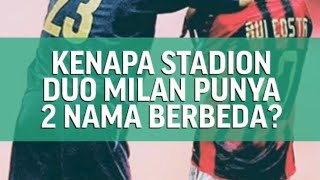 sejarah asal usul kenapa Stadion di kota Milan ini punya 2 nama berbeda #acmilan #intermilan #sport