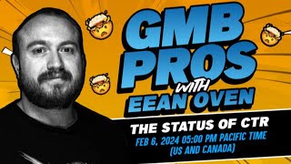 GMB Pros with Eean Ovens & Alfredeo Delgado - The Status of CTR