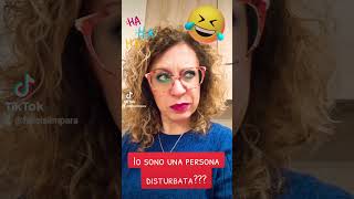 Sono una persona disturbata!🤣😅🤣